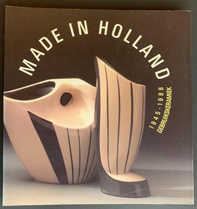 Made in Holland, 1945 - 1988 gebruikskeramiek, Bogaerts,Uitgeverij/V+K Publishing